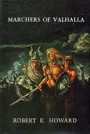 Marchers of Valhalla by Robert E. Howard