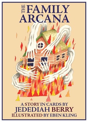 The Family Arcana by Eben Kling, Jedediah Berry