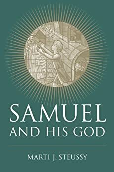 Samuel and His God by Marti J. Steussy, James L. Crenshaw