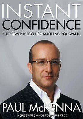 Instant Confidence: The No. 1 Bestseller by Paul McKenna