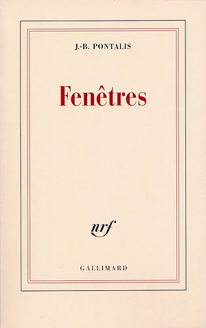 Fenêtres by Jean-Bertrand Pontalis