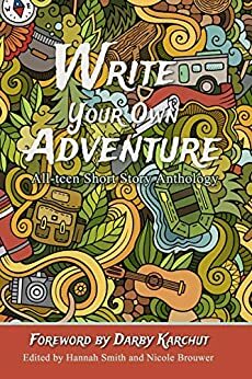 Write Your Own Adventure by Darby Karchut, Nicole Brouwer, Hannah Smith
