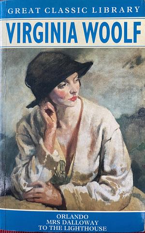 Orlando ; Mrs Dalloway ; To the Lighthouse by Virginia Woolf, Вирджиния Вулф