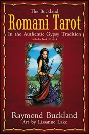 The Buckland Romani Tarot: In The Authentic Gypsy Tradition by Raymond Buckland