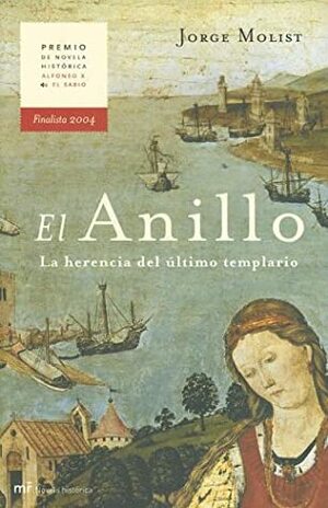 El anillo: La herencia del último templario by Jorge Molist