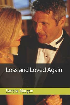 Loss and Loved Again by Sandra Morgan