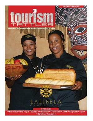 Tourism Tattler August 2016: News, Views, and Reviews for the Travel Trade in, to and out of Africa. by 