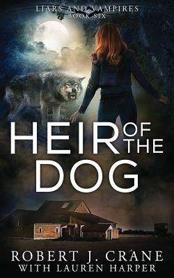 Heir of the Dog by Robert J. Crane, Lauren Harper
