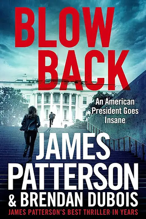 Blowback: James Patterson's Best Thriller in Years by James Patterson