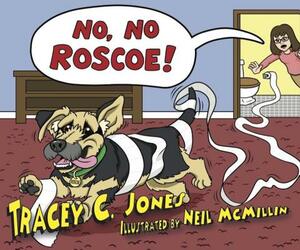 No, No, Roscoe! by Tracey C. Jones