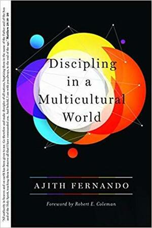 Discipling in a Multicultural World by Ajith Fernando, Robert E. Coleman