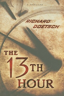 The 13th Hour by Richard Doetsch