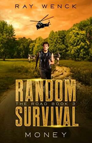 Random Survival The Road: Money by Ray Wenck