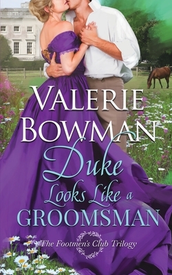 Duke Looks Like a Groomsman by Valerie Bowman