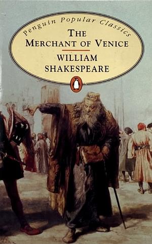 The Merchant of Venice by William Shakespeare