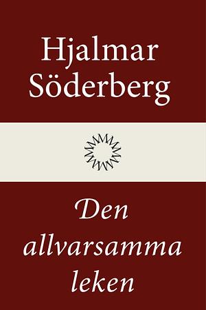 Den allvarsamma leken by Hjalmar Söderberg