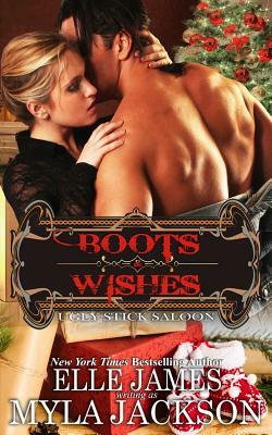 Boots & Wishes by Myla Jackson