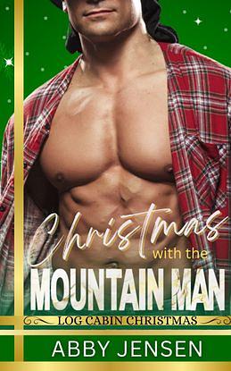 Christmas with the Mountain Man by Abby Jensen