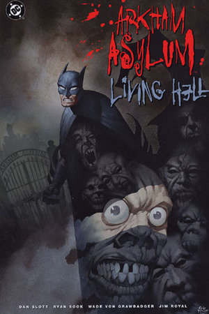 Arkham Asylum: Living Hell by Dan Slott, Ryan Sook, Jim Royal, Wade Von Grawbadger