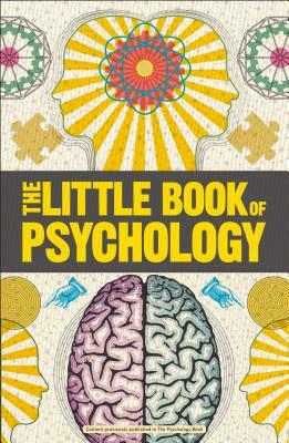 Big Ideas: The Little Book of Psychology by D.K. Publishing