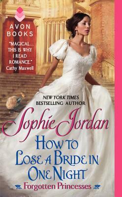 How to Lose a Bride in One Night by Sophie Jordan