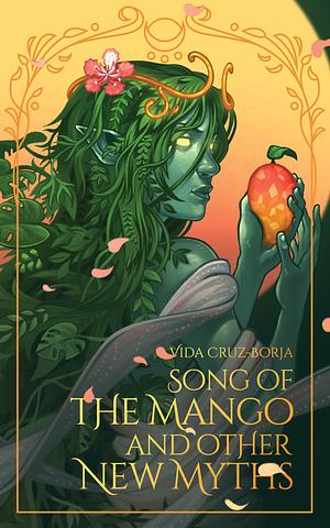 Song of the Mango and Other New Myths by Vida Cruz