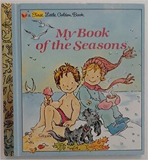 My Book of Seasons (A First Little Golden Book) by Stephanie Calmenson