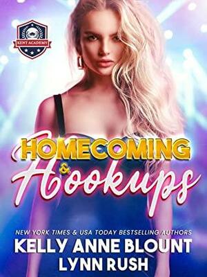 Homecoming & Hookups by Kelly Anne Blount, Lynn Rush