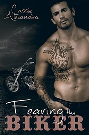 Fearing The Biker by Cassie Alexandra