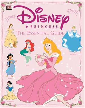 Disney Princess Essential Guide by Naia Bray-Moffatt