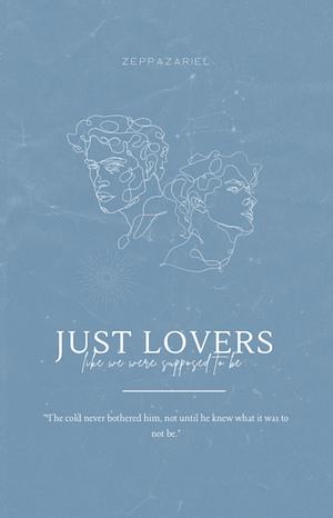 just lovers (like we were supposed to be) - volume 1 by bizarrestars
