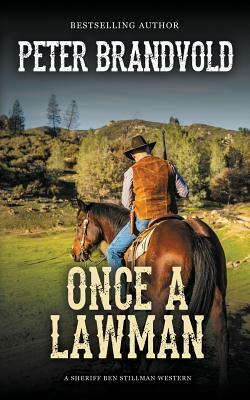 Once a Lawman (a Sheriff Ben Stillman Western) by Peter Brandvold