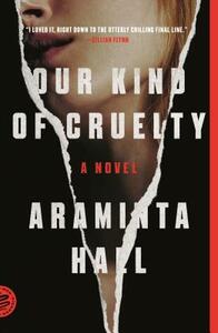 Our Kind of Cruelty by Araminta Hall