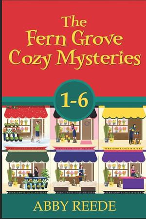 The Fern Grove Cozy Mysteries by Abby Reede