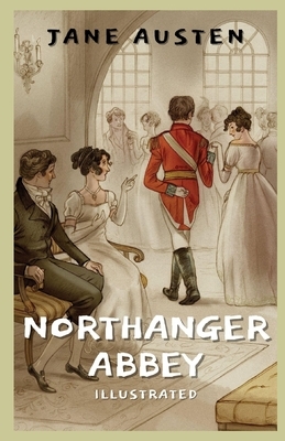 Northanger Abbey Illustrated by Jane Austen