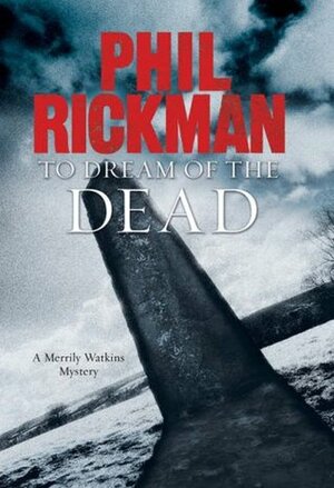 To Dream of the Dead by Phil Rickman