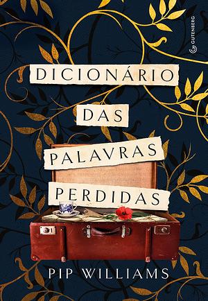 Dicionário das palavras perdidas by Pip Williams, Pip Williams