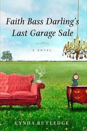 Faith Bass Darling's Last Garage Sale by Lynda Rutledge