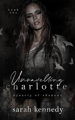 Unraveling Charlotte by Sarah Kennedy