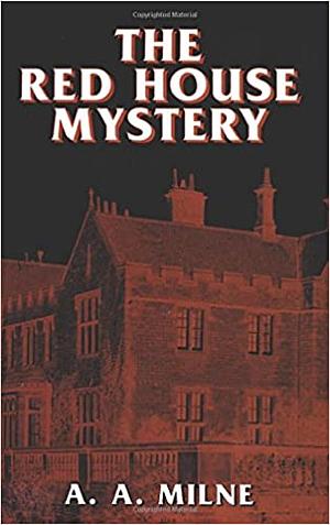 The Red House Mystery by A.A. Milne