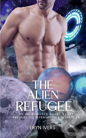 The Alien Refugee by Eryn Ivers