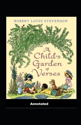 A Child's Garden of Verses Annotated by Robert Louis Stevenson