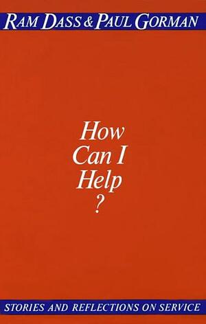How Can I Help? by Ram Dass
