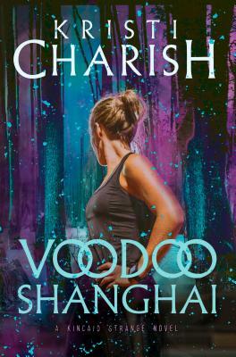 Voodoo Shanghai by Kristi Charish