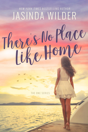 There's No Place Like Home by Jasinda Wilder