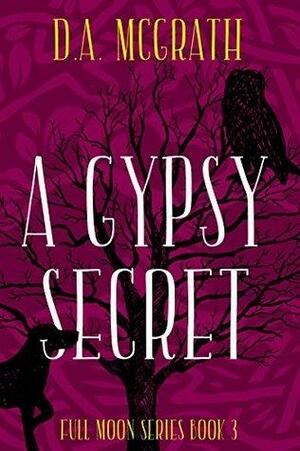 A Gypsy Secret by D.A. McGrath