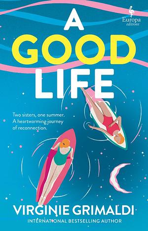 A Good Life by Virginie Grimaldi