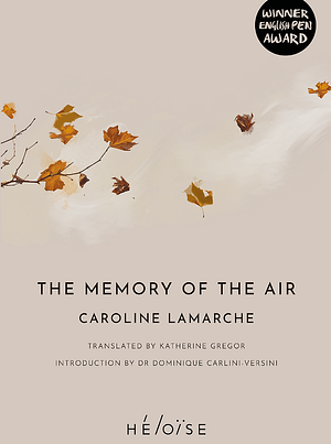 The Memory of the Air by Caroline Lamarche