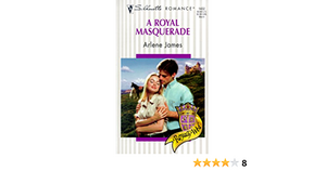 A Royal Masquerade by Arlene James