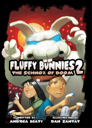 Fluffy Bunnies 2: The Schnoz of Doom by Dan Santat, Andrea Beaty